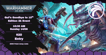 Guf Werribee Warhammer 40K - Goodbye to 10th 2k Event