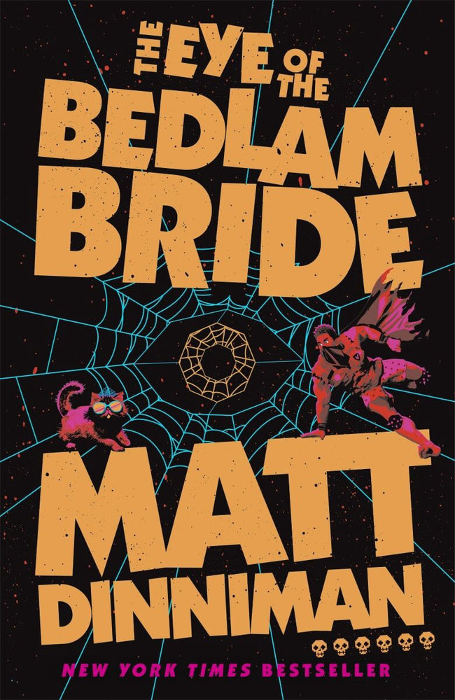 The Eye of the Bedlam Bride - Matt Dinniman