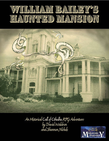 William Bailey's Haunted Mansion: A Call of Cthulhu Adventure