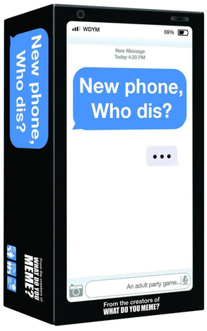 New Phone Who Dis?