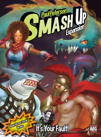 Smash Up It's Your Fault