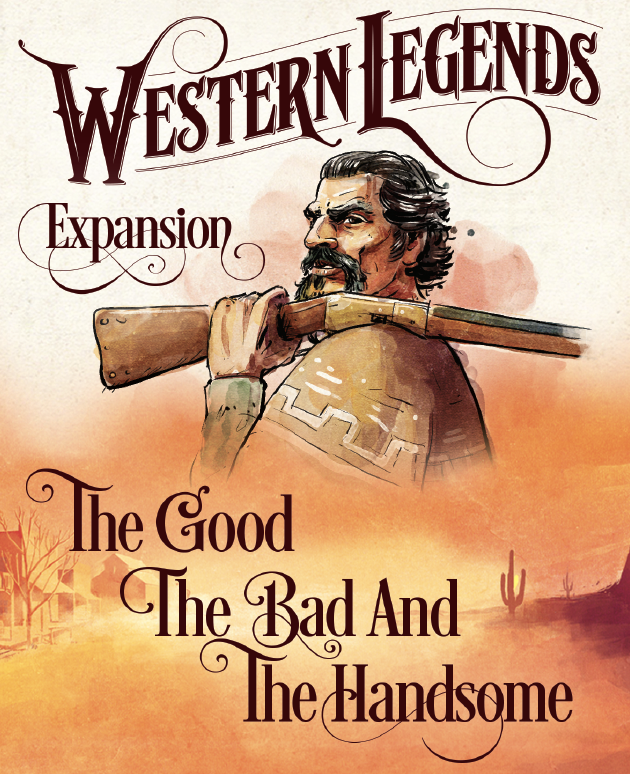 Western Legends - The Good, the Bad, and the Handsome Expansion